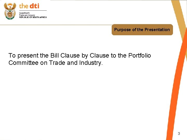 Purpose of the Presentation To present the Bill Clause by Clause to the Portfolio