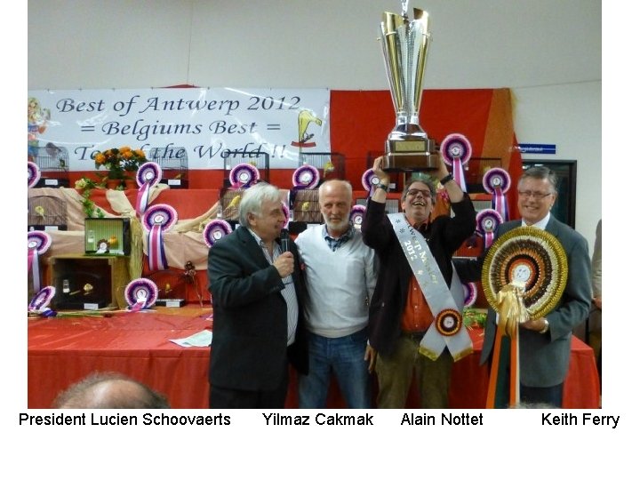 President Lucien Schoovaerts Yilmaz Cakmak Alain Nottet Keith Ferry 