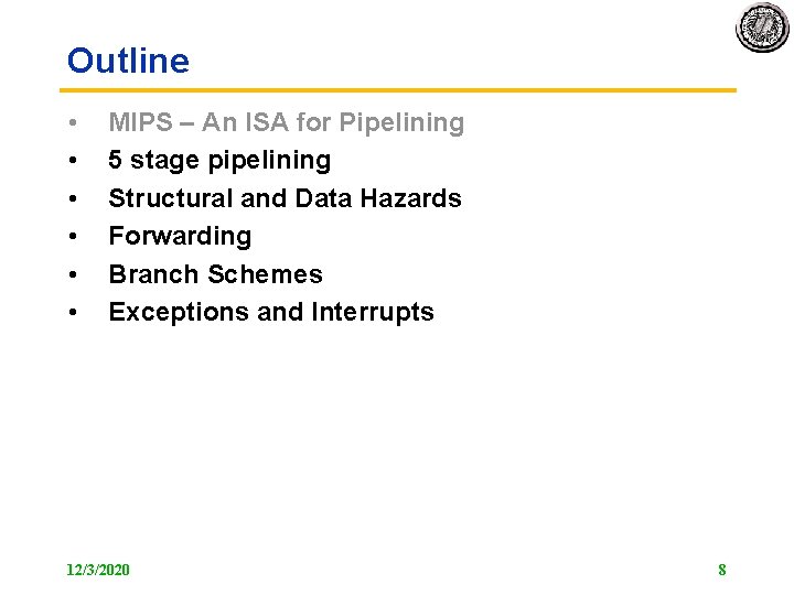 Outline • • • MIPS – An ISA for Pipelining 5 stage pipelining Structural