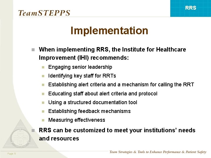 RRS Implementation n When implementing RRS, the Institute for Healthcare Improvement (IHI) recommends: n