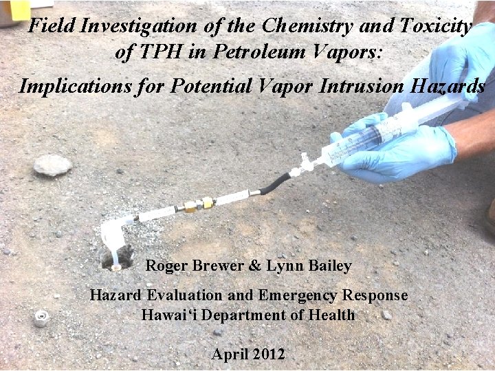 Field Investigation of the Chemistry and Toxicity of TPH in Petroleum Vapors: Implications for