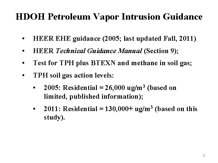 HDOH Petroleum Vapor Intrusion Guidance • HEER EHE guidance (2005; last updated Fall, 2011)