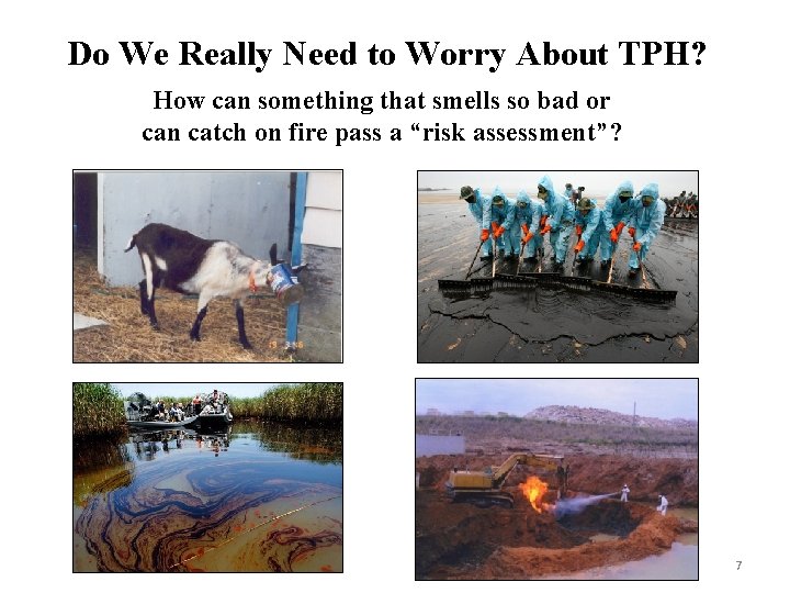 Do We Really Need to Worry About TPH? How can something that smells so