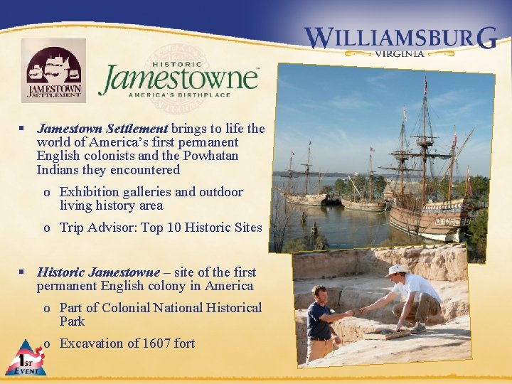 § Jamestown Settlement brings to life the world of America’s first permanent English colonists