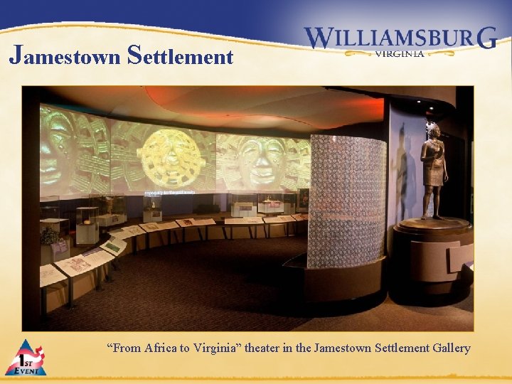 Jamestown Settlement “From Africa to Virginia” theater in the Jamestown Settlement Gallery 