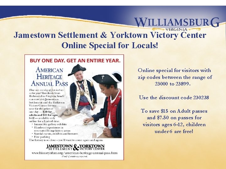 Jamestown Settlement & Yorktown Victory Center Online Special for Locals! Online special for visitors