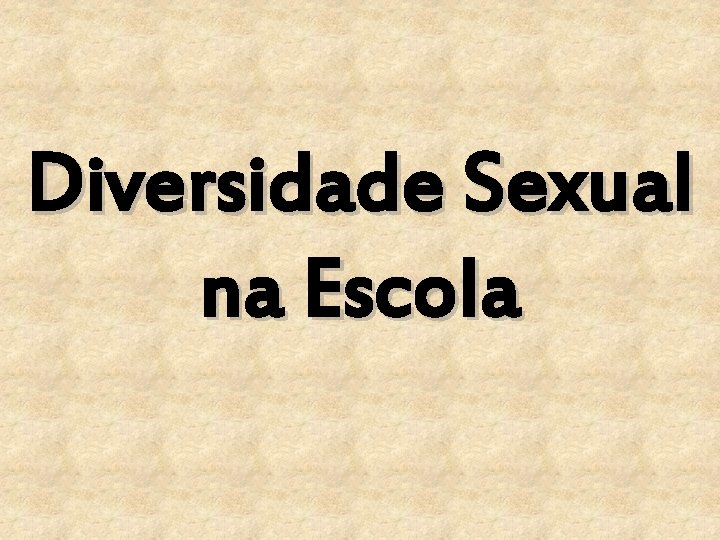 Diversidade Sexual na Escola 