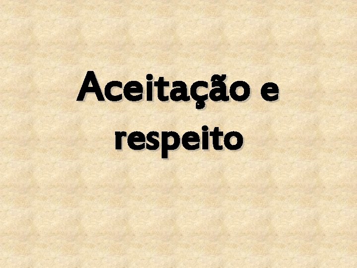 Aceitação e respeito 