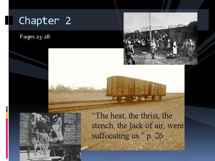 Chapter 2 Pages 23 -28 “The heat, the thrist, the stench, the lack of