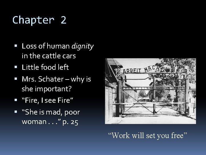 Chapter 2 Loss of human dignity in the cattle cars Little food left Mrs.