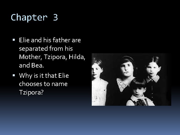 Chapter 3 Elie and his father are separated from his Mother, Tzipora, Hilda, and