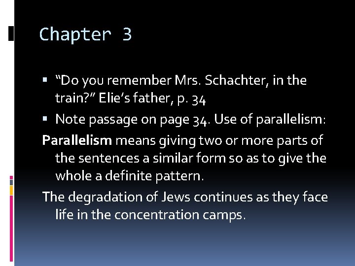 Chapter 3 “Do you remember Mrs. Schachter, in the train? ” Elie’s father, p.
