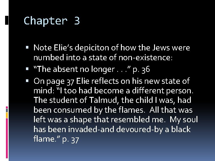 Chapter 3 Note Elie’s depiciton of how the Jews were numbed into a state
