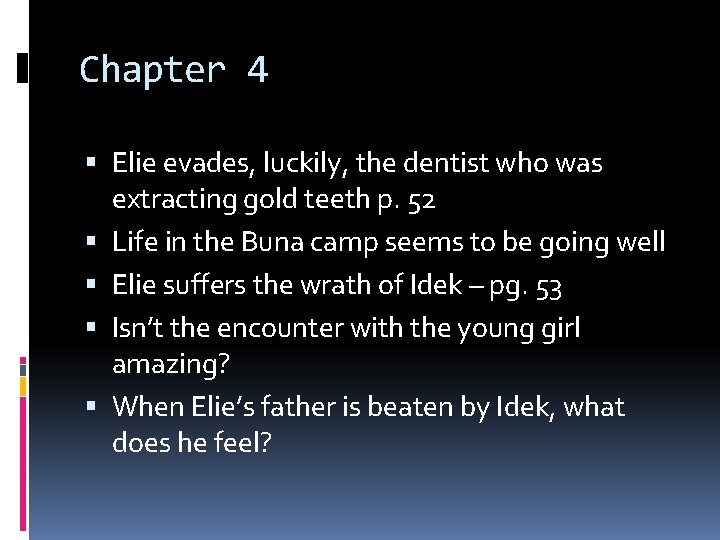 Chapter 4 Elie evades, luckily, the dentist who was extracting gold teeth p. 52