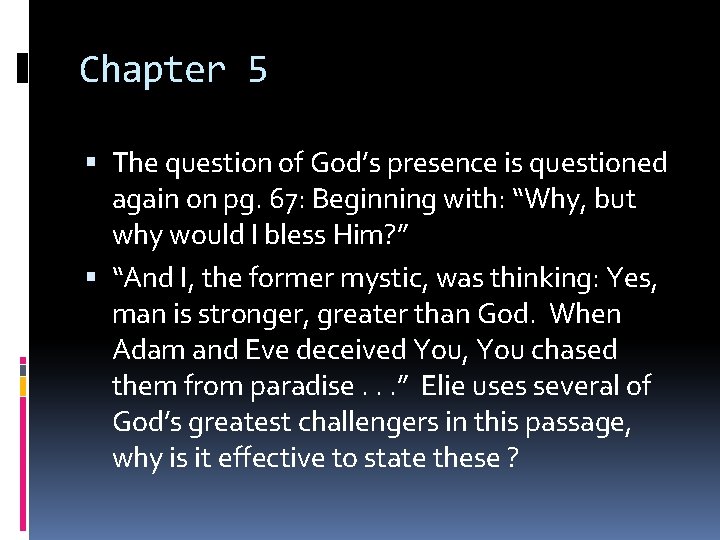 Chapter 5 The question of God’s presence is questioned again on pg. 67: Beginning