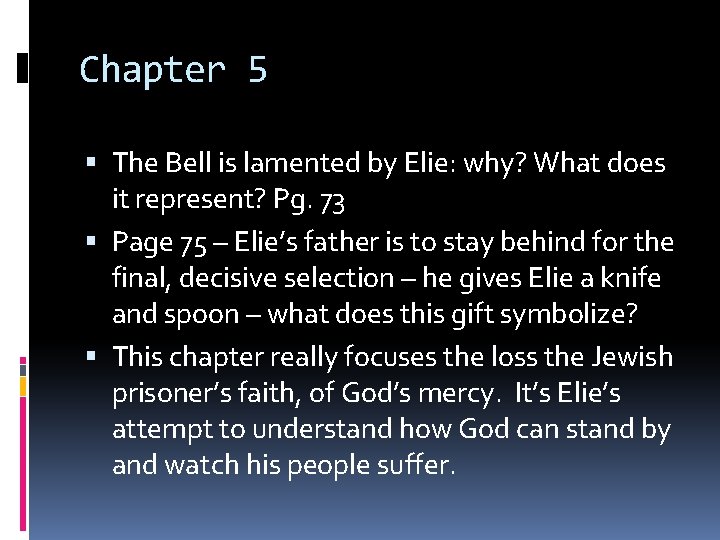 Chapter 5 The Bell is lamented by Elie: why? What does it represent? Pg.