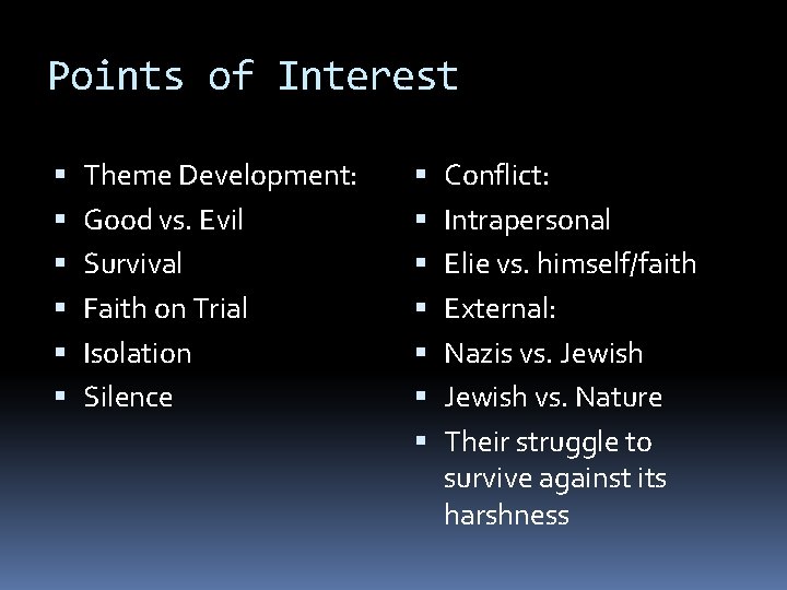 Points of Interest Theme Development: Good vs. Evil Survival Faith on Trial Isolation Silence