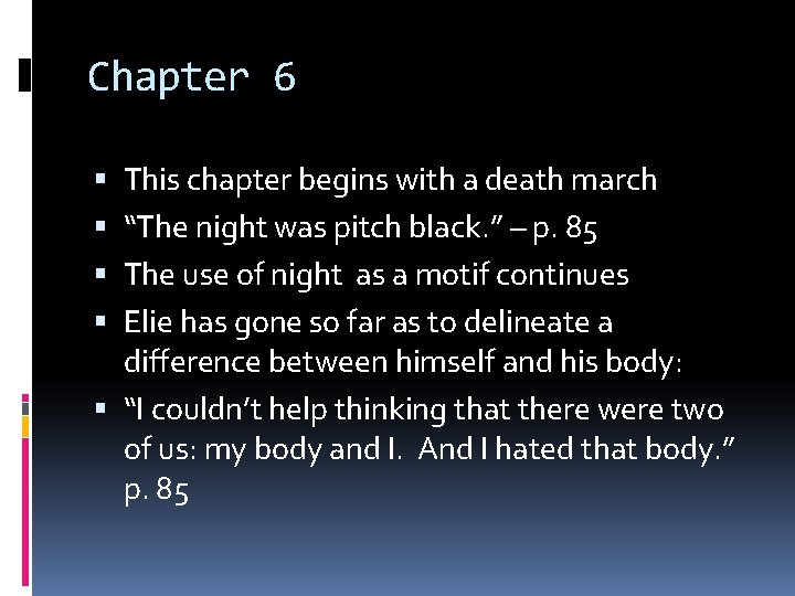 Chapter 6 This chapter begins with a death march “The night was pitch black.