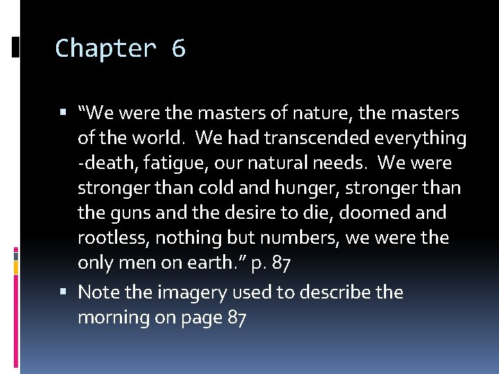 Chapter 6 “We were the masters of nature, the masters of the world. We