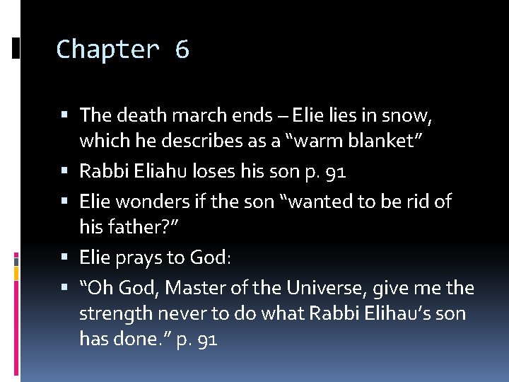 Chapter 6 The death march ends – Elie lies in snow, which he describes