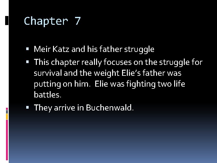 Chapter 7 Meir Katz and his father struggle This chapter really focuses on the