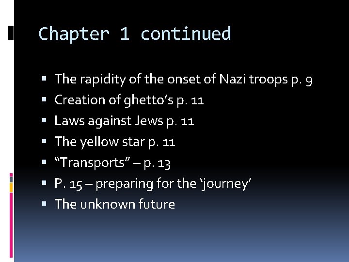 Chapter 1 continued The rapidity of the onset of Nazi troops p. 9 Creation