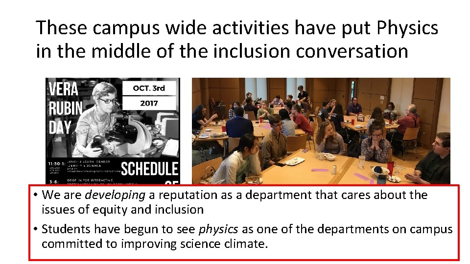 These campus wide activities have put Physics in the middle of the inclusion conversation