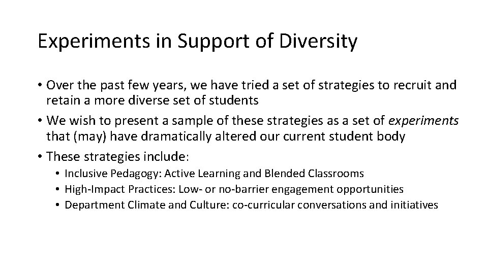 Experiments in Support of Diversity • Over the past few years, we have tried