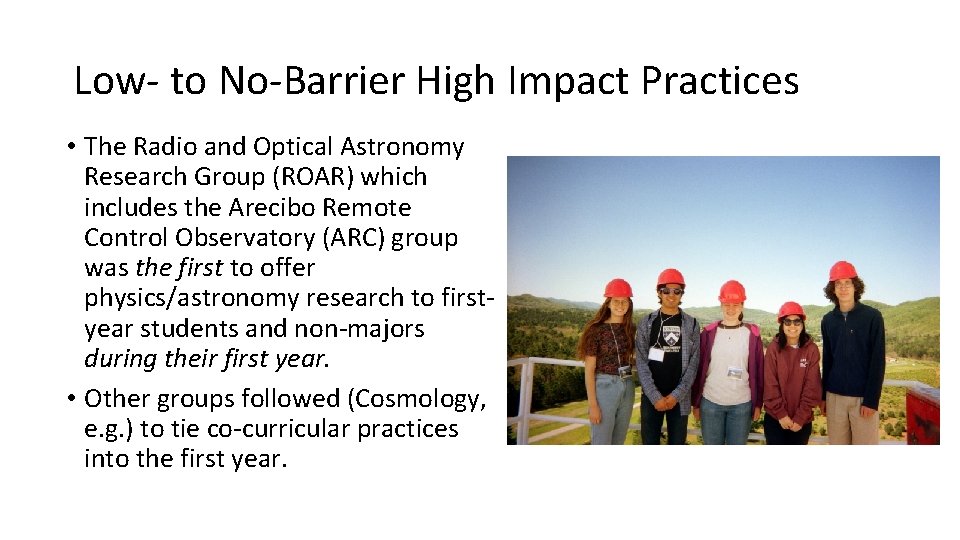 Low- to No-Barrier High Impact Practices • The Radio and Optical Astronomy Research Group