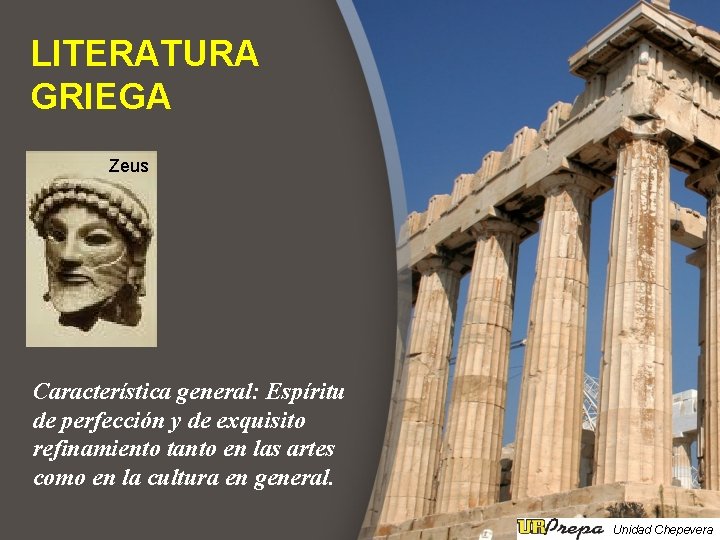 LITERATURA GRIEGA Zeus Característica general: Espíritu de perfección y de exquisito refinamiento tanto en LITERATURA GRIEGA Zeus Característica general: Espíritu de perfección y de exquisito refinamiento tanto en