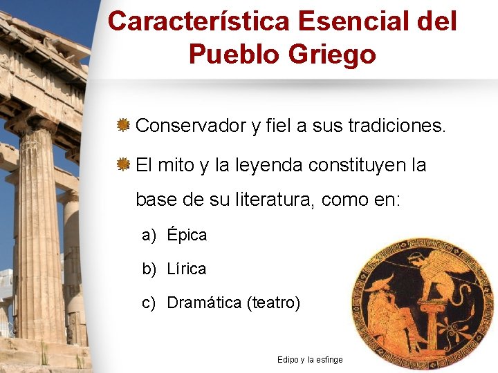 Característica Esencial del Pueblo Griego Conservador y fiel a sus tradiciones. El mito y Característica Esencial del Pueblo Griego Conservador y fiel a sus tradiciones. El mito y