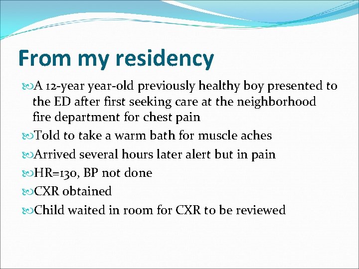 From my residency A 12 -year-old previously healthy boy presented to the ED after