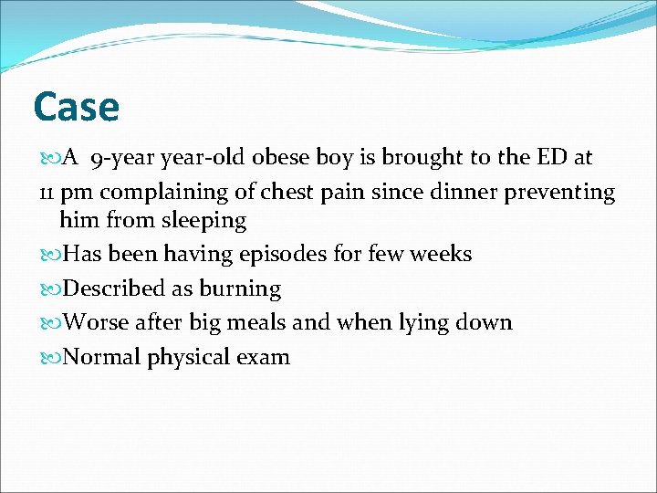 Case A 9 -year-old obese boy is brought to the ED at 11 pm