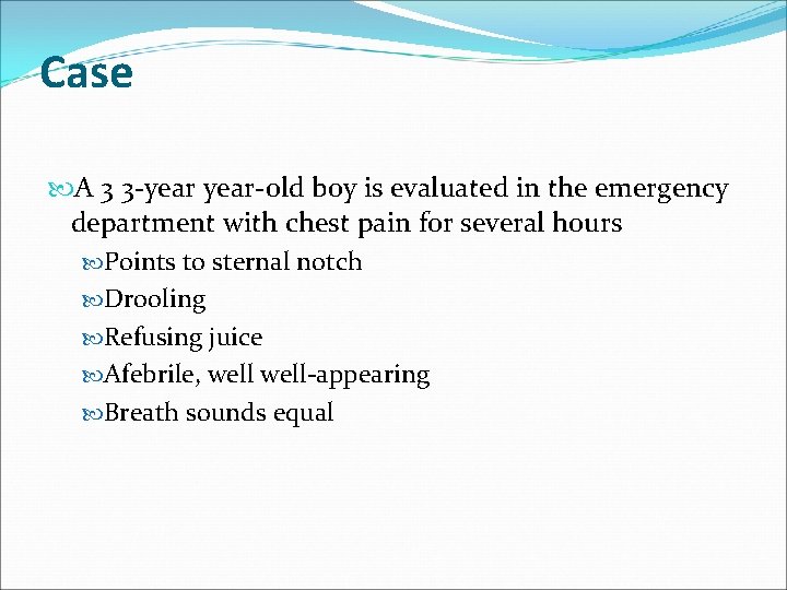 Case A 3 3 -year-old boy is evaluated in the emergency department with chest