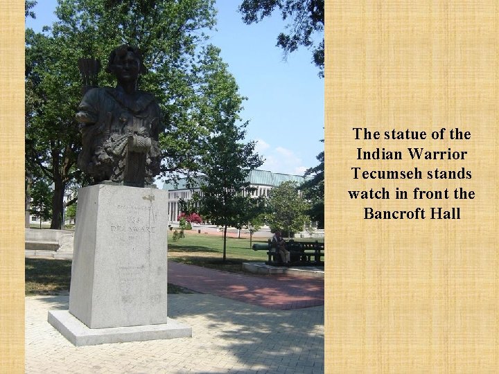 The statue of the Indian Warrior Tecumseh stands watch in front the Bancroft Hall