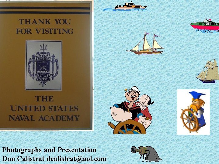 Photographs and Presentation Dan Calistrat dcalistrat@aol. com 