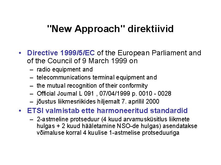 "New Approach" direktiivid • Directive 1999/5/EC of the European Parliament and of the Council