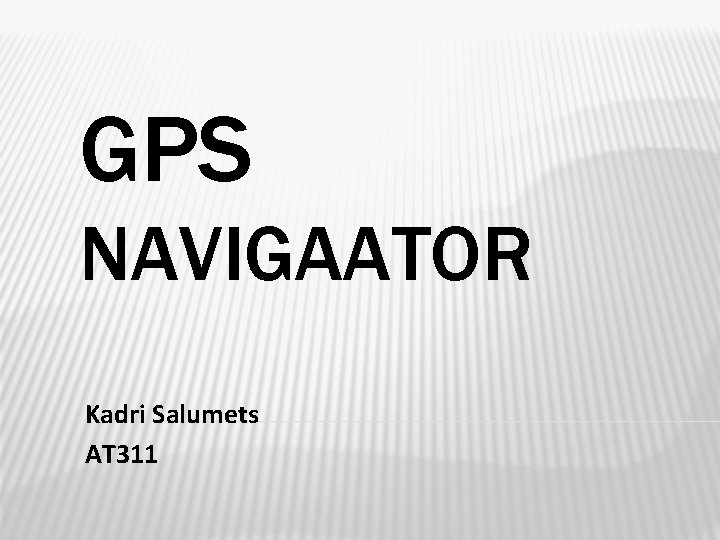 GPS NAVIGAATOR Kadri Salumets AT 311 