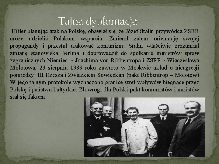 Tajna dyplomacja Hitler planując atak na Polskę, obawiał się, że Józef Stalin przywódca ZSRR