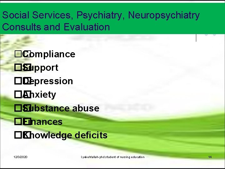 Social Services, Psychiatry, Neuropsychiatry Consults and Evaluation �� Compliance �� Support �� Depression ��