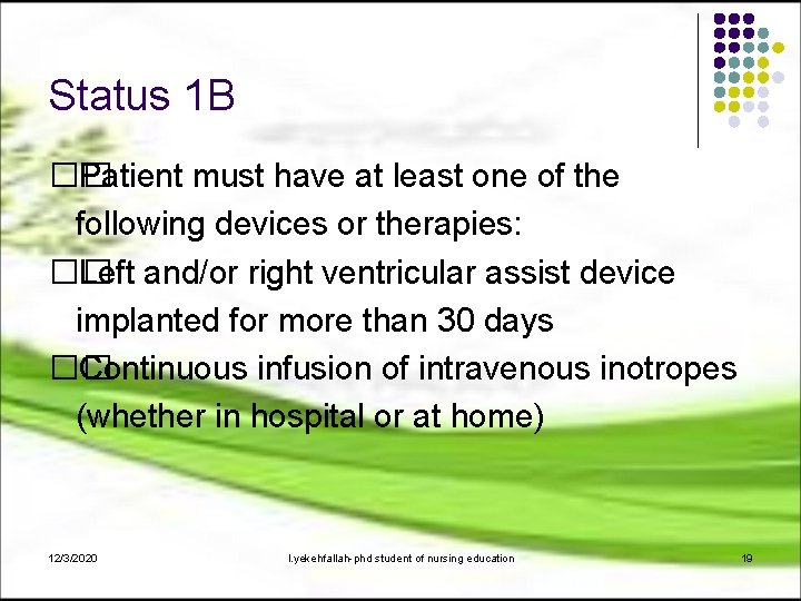 Status 1 B �� Patient must have at least one of the following devices