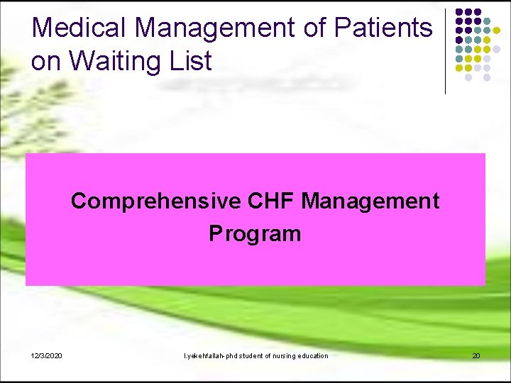 Medical Management of Patients on Waiting List Comprehensive CHF Management Program 12/3/2020 l. yekehfallah-phd