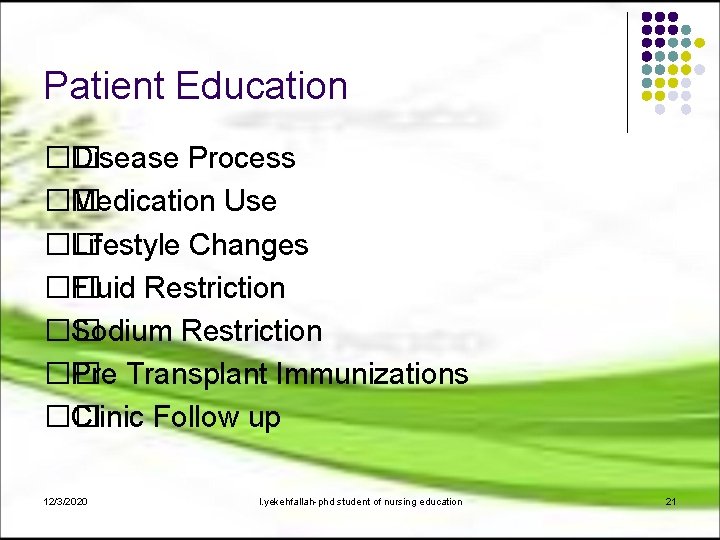 Patient Education �� Disease Process �� Medication Use �� Lifestyle Changes �� Fluid Restriction