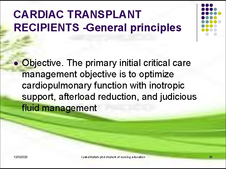 CARDIAC TRANSPLANT RECIPIENTS -General principles l Objective. The primary initial critical care management objective