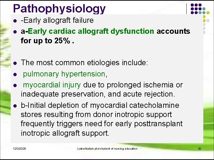 Pathophysiology l l l -Early allograft failure a-Early cardiac allograft dysfunction accounts for up