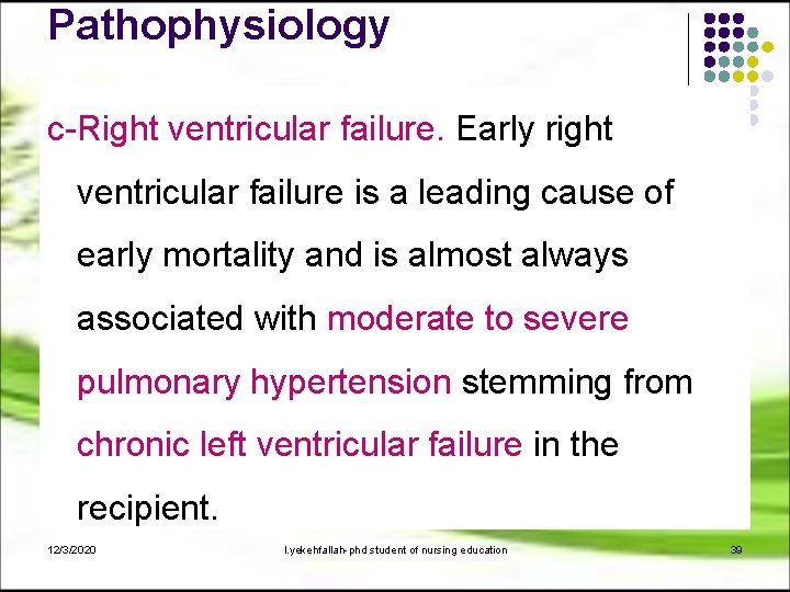 Pathophysiology c-Right ventricular failure. Early right ventricular failure is a leading cause of early