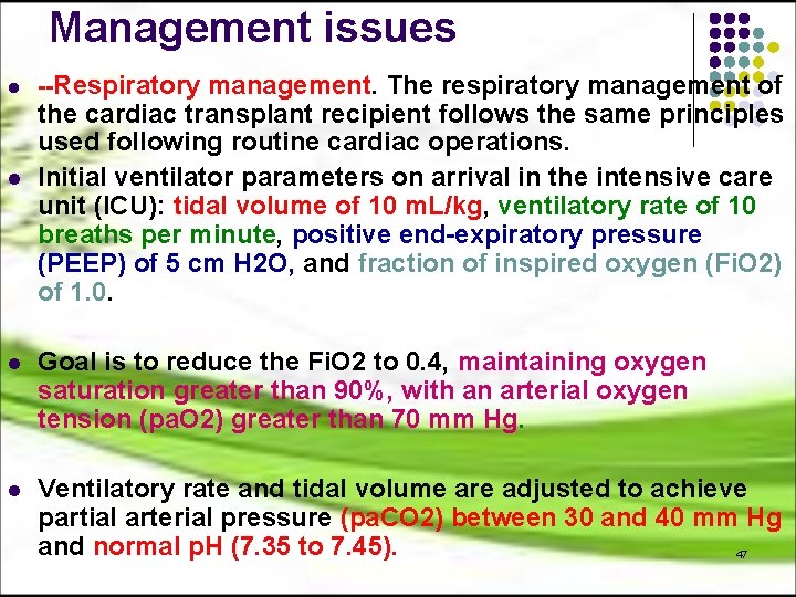 Management issues l l --Respiratory management. The respiratory management of the cardiac transplant recipient