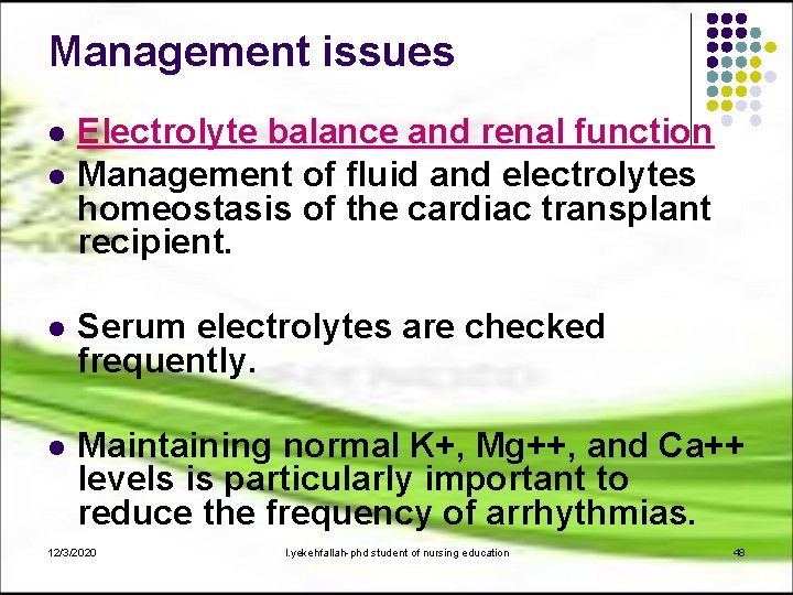 Management issues l l Electrolyte balance and renal function Management of fluid and electrolytes