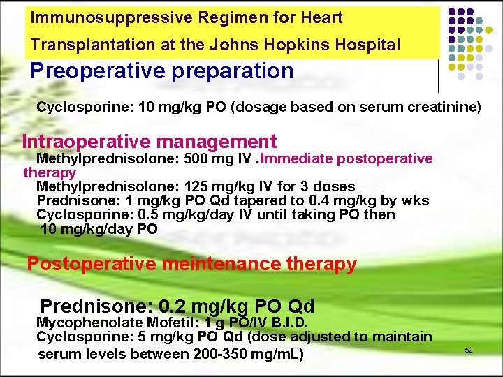 Immunosuppressive Regimen for Heart Transplantation at the Johns Hopkins Hospital Preoperative preparation Cyclosporine: 10