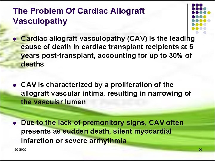 The Problem Of Cardiac Allograft Vasculopathy l Cardiac allograft vasculopathy (CAV) is the leading